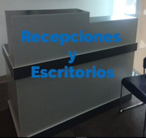 Recepciones y Escritorios